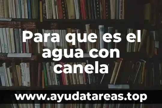 Que es agua destilada steren 4 Para que es el agua con canela