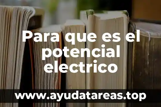 Para que es el potencial electrico