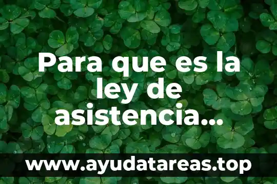 Para que es la ley de asistencia social