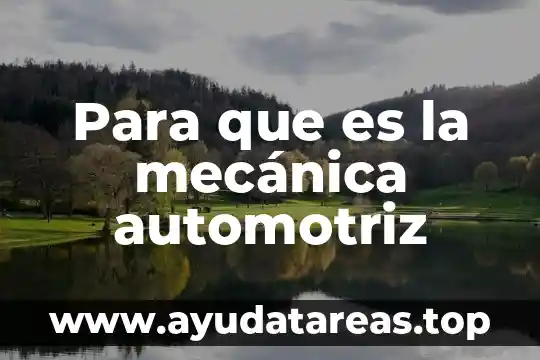 Para que es la mecánica automotriz