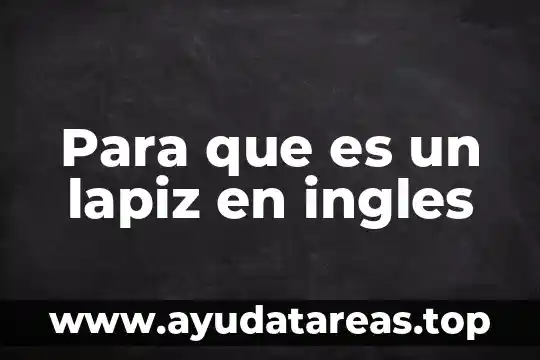 Que es significa la v en ingles 8 Para que es un lapiz en ingles