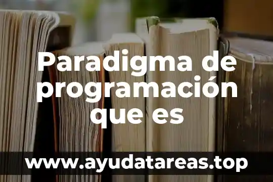 Paradigma de programación que es