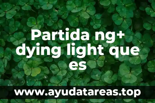 Partida ng+ dying light que es