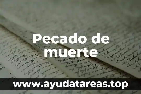 Que es pecado de muerte en la biblia 8 Pecado de muerte