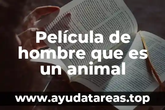 Animal cuts que es 3 Película de hombre que es un animal