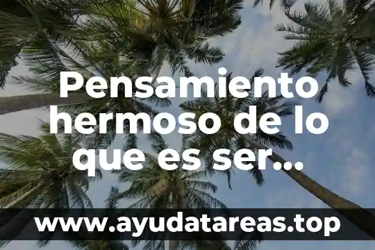 Pensamiento hermoso de lo que es ser madre
