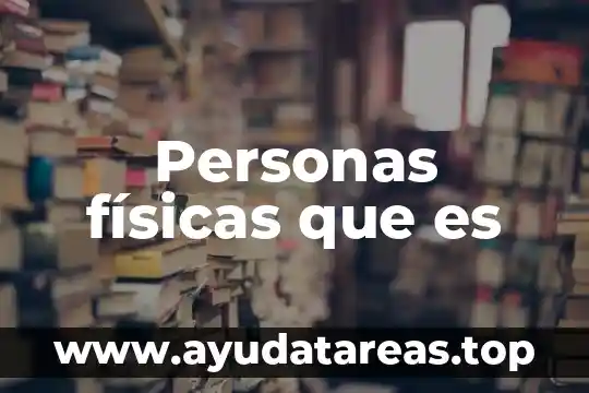 Personas físicas que es
