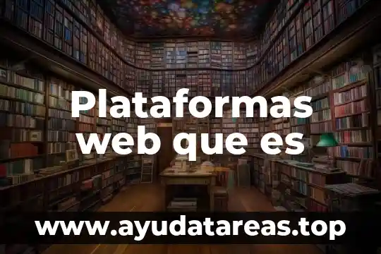 Que es un servidor web resumido 5 Plataformas web que es