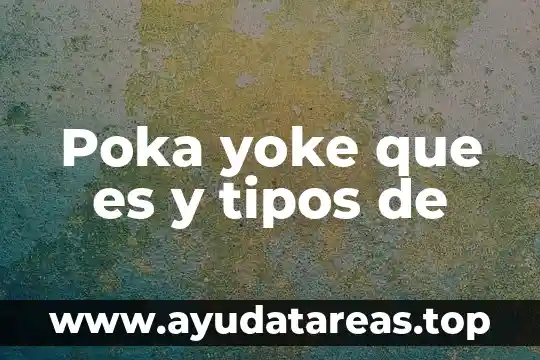 Define que es migración y tipos de migración 8 Poka yoke que es y tipos de