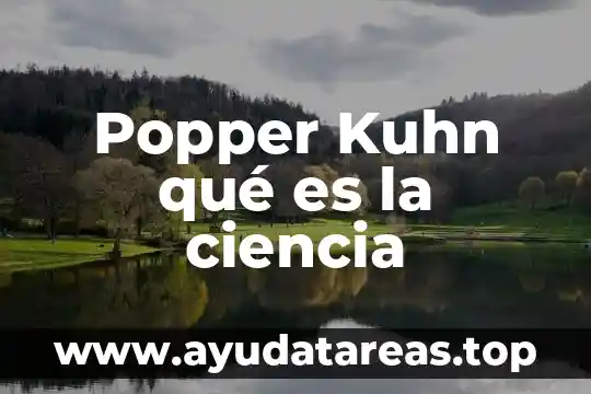 Que es paradigma segun kuhn y shulman 4 Popper Kuhn qué es la ciencia