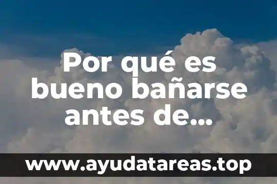 Que es bueno para quemaduras por el sol 7 Por qué es bueno bañarse antes de dormir
