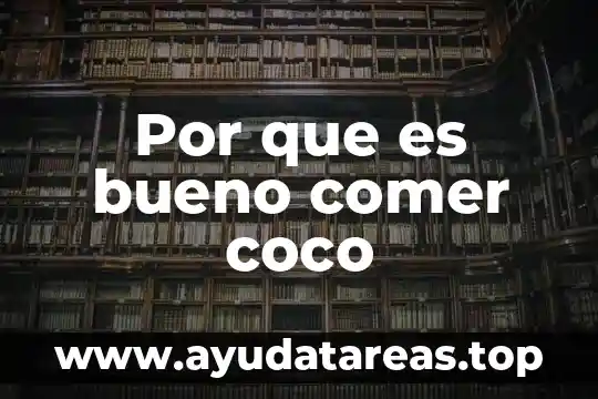 Por que es bueno comer coco
