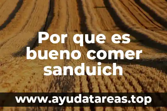 Que es el nombre comer cial 7 Por que es bueno comer sanduich