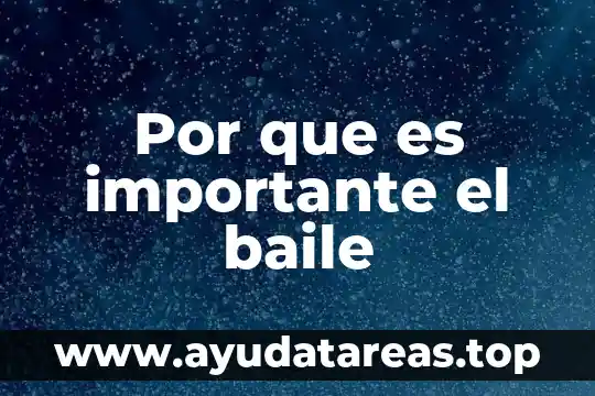 Por que es importante el baile