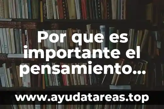 Por que es importante el pensamiento critico