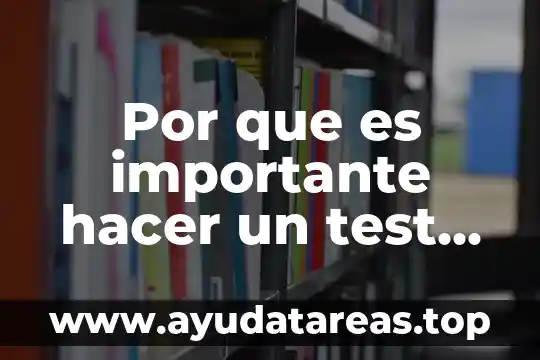 Por que es importante hacer un test fisico