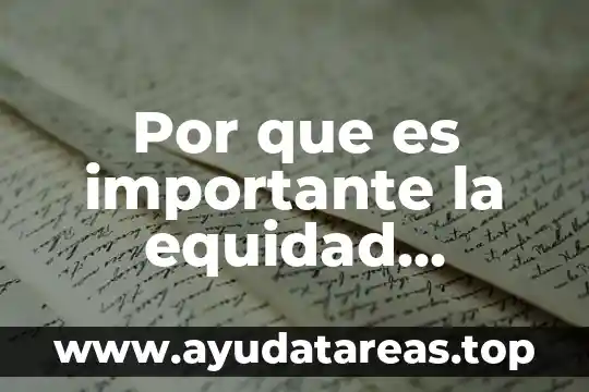 Que es el respeto a la justicia social y economica 4 Por que es importante la equidad economica