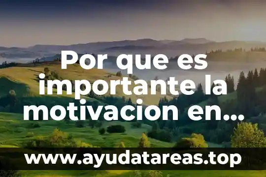 Por que es importante la motivacion en el liderazgo