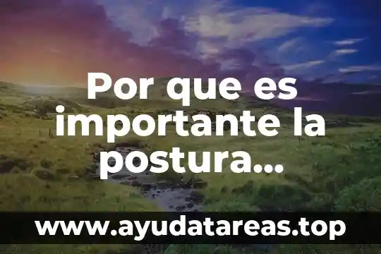 Por que es importante el cuidado del agua 5 Por que es importante la postura filosofía en educacion