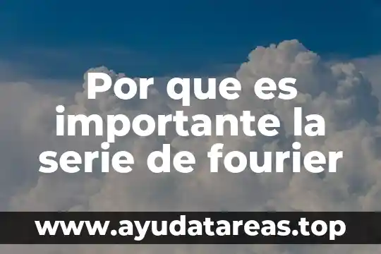 Qué es número de serie del ADO 3 Por que es importante la serie de fourier