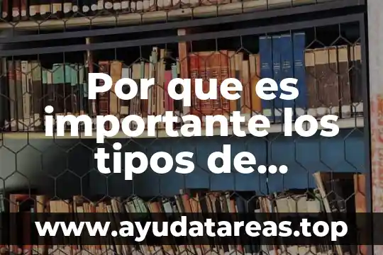 Por que es importante los tipos de conocimiento