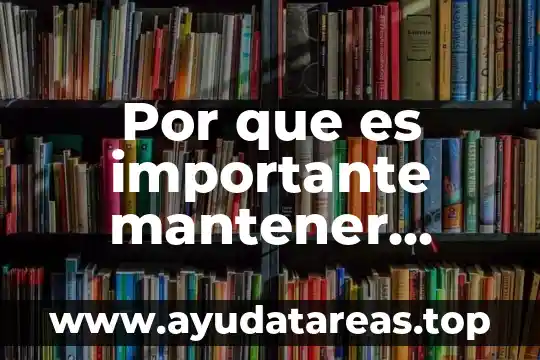 Que es mantener erguida la planta 7 Por que es importante mantener limpio el microoscopio