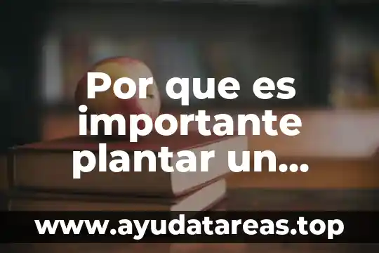Que es calpulli lo mas importante 3 Por que es importante plantar un arbol en la actualidad