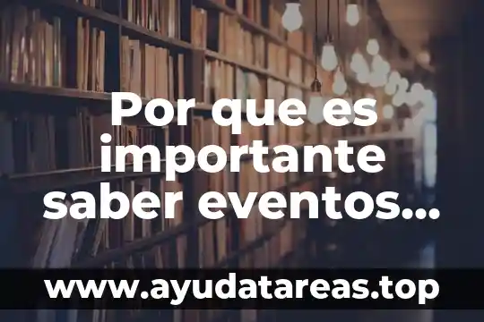 Por que es importante saber eventos pasados
