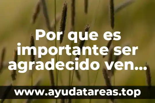 Por que es importante ser agradecido ven sigueme