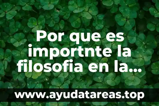 Qué es educación integral y como lograrlo 7 Por que es importnte la filosofia en la educacion