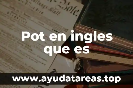 Que es trucho significado 5 Pot en ingles que es