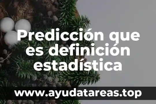 Predicción que es definición estadística