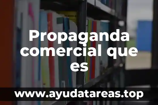 Propaganda comercial que es