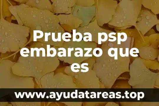Prueba psp embarazo que es