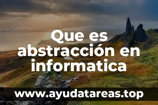 Que es abstracción en informatica