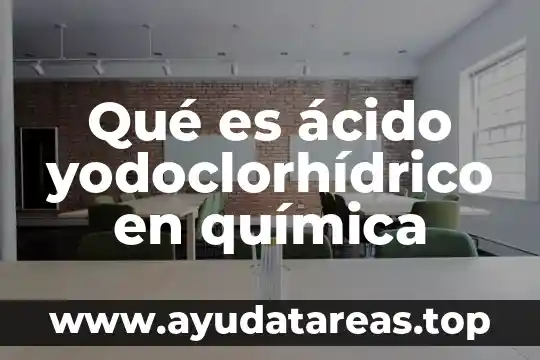 Qué es ácido yodoclorhídrico en química