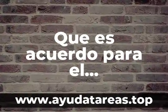 Que es acuerdo para el fortalecimiento de la asociación económica