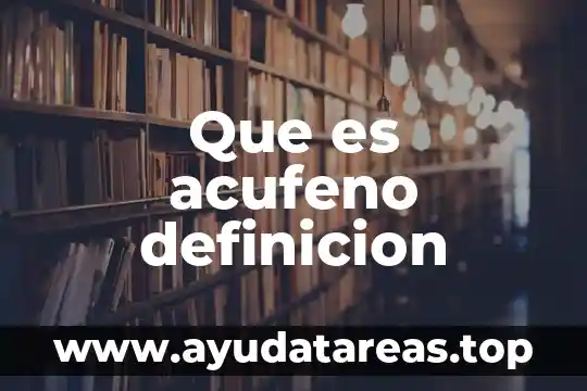 Que es acufeno definicion