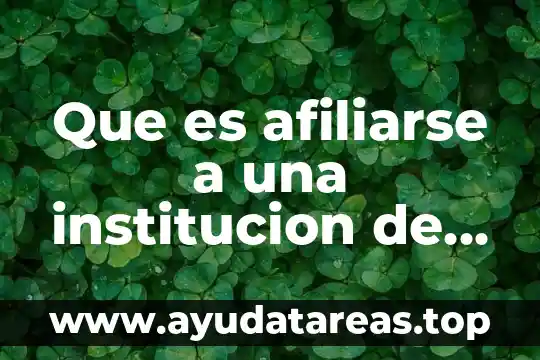 Qué es un hábitat definición de una institución 4 Que es afiliarse a una institucion de salud