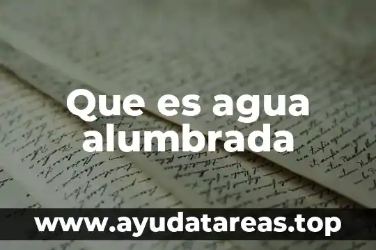 Que es agua alumbrada