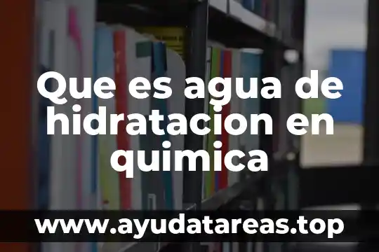 Que es la ley de los octetos quimica 8 Que es agua de hidratacion en quimica