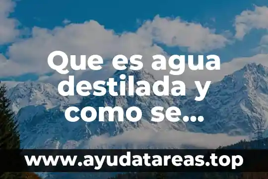 Que es la bioenergia y como se obtiene yahoo 6 Que es agua destilada y como se obtiene