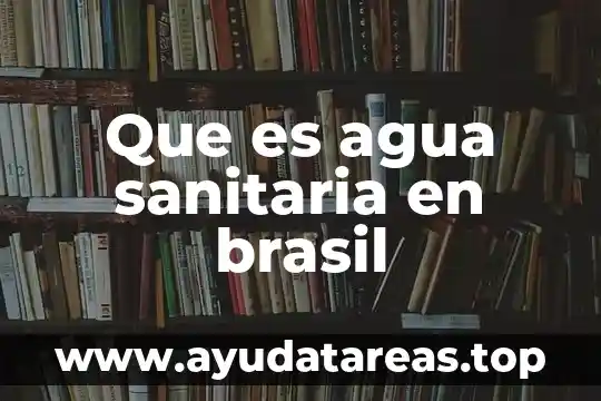 Que es el derecho para la defensa sanitaria vegetaria 5 Que es agua sanitaria en brasil