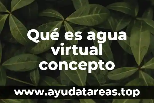 Que es agua inodora e incolora 8 Qué es agua virtual concepto