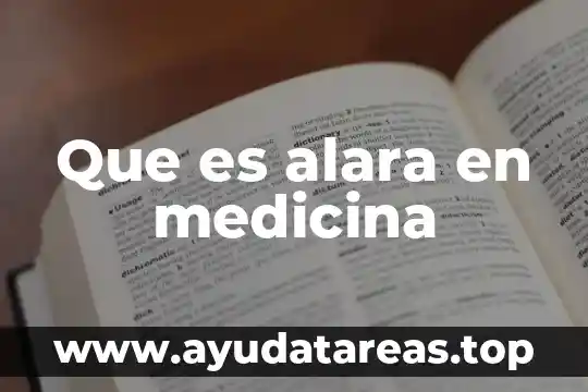 Que es alara en medicina