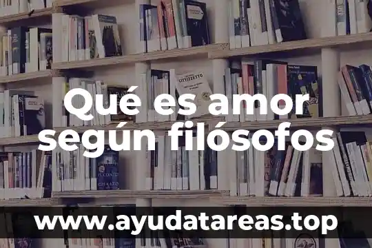 Qué es amor según filósofos