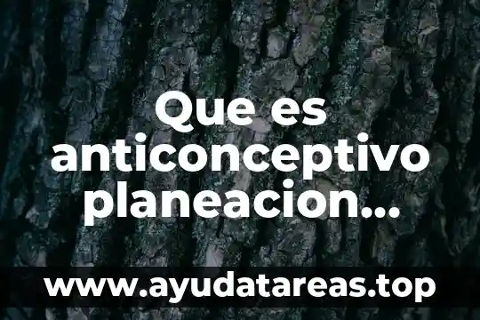 Qué es un método anticonceptivo hormonal 8 Que es anticonceptivo planeacion familiar