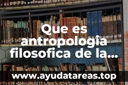Que es el derecho definicion filosofica 5 Que es antropologia filosofica de la enfermeria