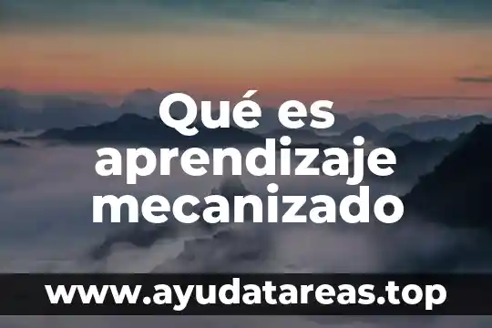 Que es y como diseñar situaciones de aprendizaje 8 Qué es aprendizaje mecanizado