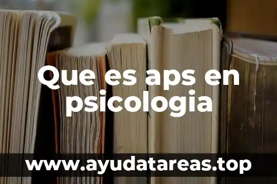 Impulso que es psicología 6 Que es aps en psicologia